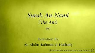 Surah An Naml The Ant   027   Ali Abdur Rahman al Huthaify   Quran Audio