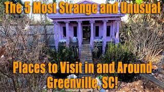 The 5 Most Unusual, Strange and Unique Places To Visit In The Greenville, SC Area!!!