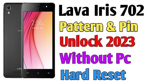 Lava iris 702 Forgotten Pattern Solution By Factory Reset Or Hardreset Without PC