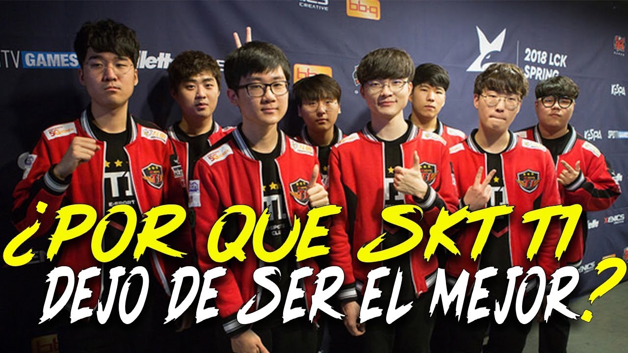¿POR QUÉ SKT T1 DEJÓ DE SER EL MEJOR EQUIPO DEL MUNDO? - YouTube