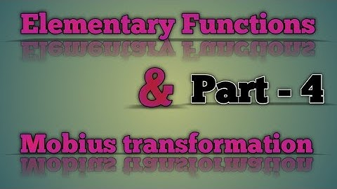 Elementary Functions and mobius transformation #Part - 4 #study with bhola