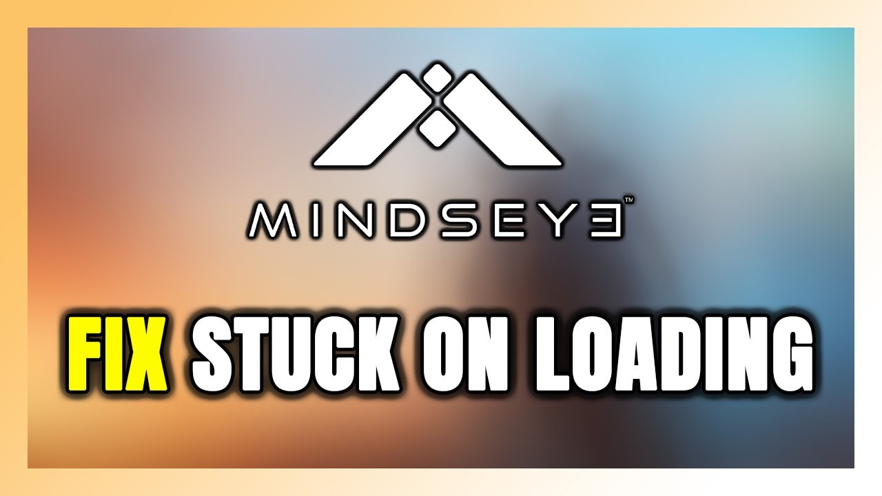 How to FIX MindsEye Stuck on Loading Screen / Not Loading - YouTube