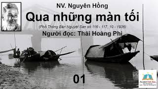 QUA NHỮNG MÀN TỐI. Tập 01. Tác giả: NV. Nguyên Hồng. Người đọc: Thái Hoàng Phi