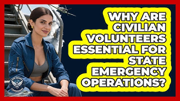 Why Are Civilian Volunteers Essential For State Emergency Operations? - Air Guard Commanders