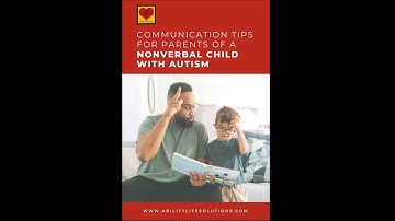 Communication Tips for Parents of a Nonverbal Child with Autism