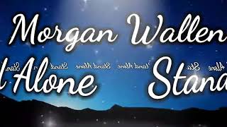 Morgan Wallen - Stand Alone (Lyrics).
