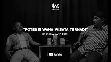 Potensi Wana Wisata Ternadi - ISK PODCAST