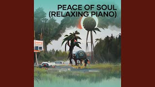 Peace of Soul (Relaxing Piano)