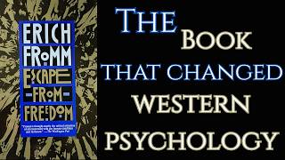 Escape From Freedom - The Book That Changed Western Psychology