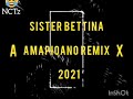 Sister Betina (Amapioano Remix 2021)