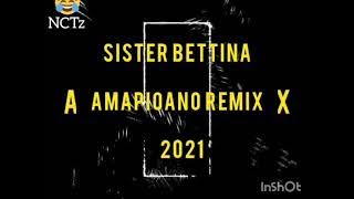 Sister Betina (Amapioano Remix 2021)