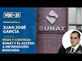 Pros y contras: Sobre norma que permite a Sunat puede acceder a información bancaria