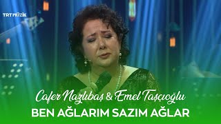 Cafer Nazlıbaş & Emel Taşçıoğlu - Ben Ağlarım Sazım Ağlar #YürekSazı