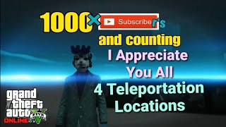4 New Teleportation Locations, 1000 SUBSCRIBER appreciation,  GTA online, job teleport glitch