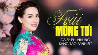 TRÁI MỒNG TƠI - Phi Nhung | St: Nhạc Sĩ Vinh Sử