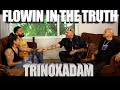 Trino x adam flowin in the truth ep1 s2