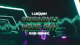 Lukash - Odgadnij moje sny (SXB remix)