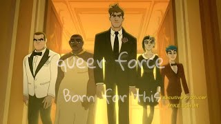 queer force–born for this