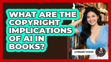 What Are The Copyright Implications Of AI In Books? - Literary Icons