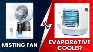 Misting Fan vs Evaporative Cooler: Key Differences