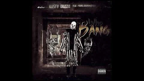Nasty Duzzit - Who Bang Ft Young Drummer Boy