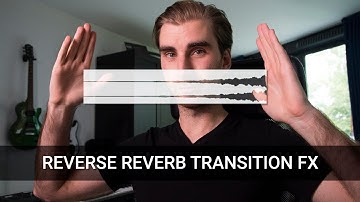 How To Make a Reverse Reverb FX | Custom Transition