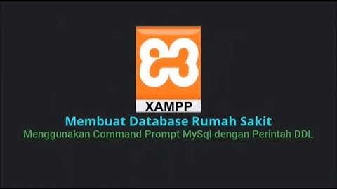 Membuat Program Database (Rumah Sakit), menggunakan Command Prompt dengan perintah DDL di MySql