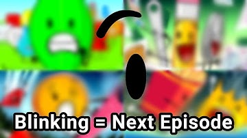 BFDIA, But If Someone Blinks It Switches To The Next Episode 
