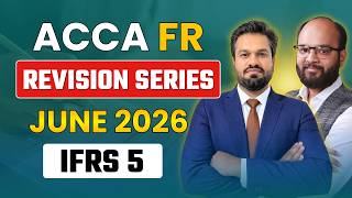 IFRS 5 | ACCA FR Revision Series | ACCA June 2026 | Financial Reporting | ACCA Exams