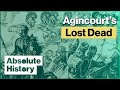 Agincourt’s Lost Dead | Medieval Dead | Absolute History