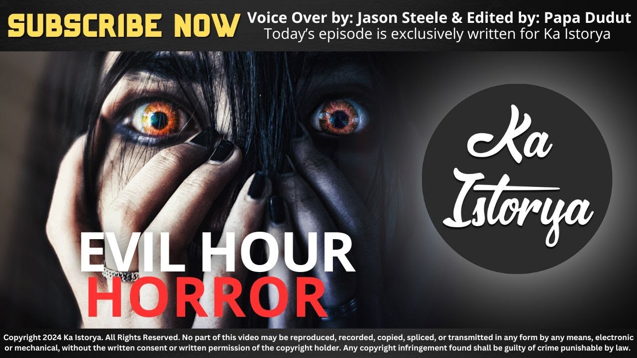 EVIL HOUR | TYRONE | KA ISTORYA HORROR