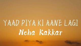 Best of Neha Kakkar 2023 | Yaad Piya Ki Aane Lagi Lyrics - Neha Kakkar | Divya Khosla Kumar #lyrics
