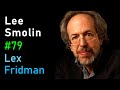 Lee Smolin: Quantum Gravity and Einstein's Unfinished Revolution | AI Podcast #79 with Lex Fridman