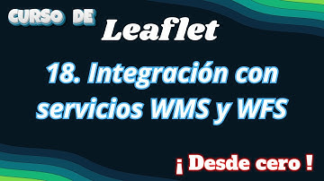 18. Leaflet. 🌍 Conectando Leaflet con GeoServer 🚀 | Cómo Usar Servicios WMS y WFS en Mapas Web 🧭