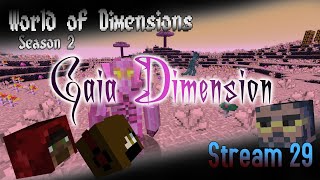 World of Dimensions: S2 - Gaia Dimension (Stream 29)