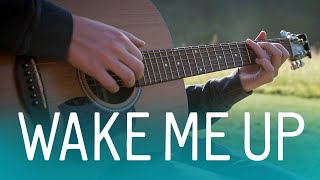 Wake Me Up - Avicii - Fingerstyle Guitar Cover Wake Me Up - Avicii - Fingerstyle Guitar Cover
