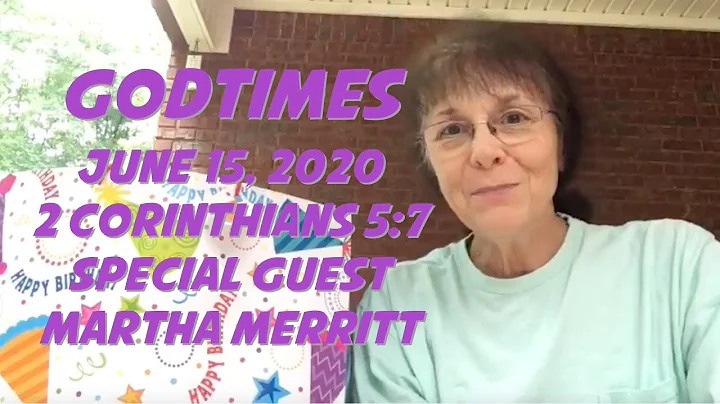 GodTimes - Special Guest Martha Merritt - 2 Corint...