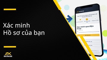 Xác minh Hồ sơ Exness của bạn