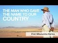 The Man Who Gave The Name To Our Country - Namibia