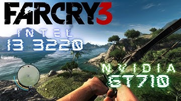 Far Cry® 3 2021 | i3 3220 + GT 710