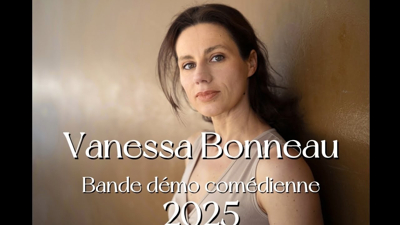 Vanessa Bonneau bande demo comédienne 2025