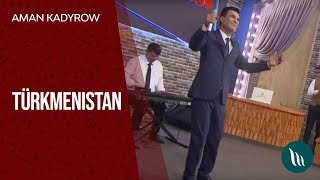 Aman Kadyrow - Türkmenistan | 2018