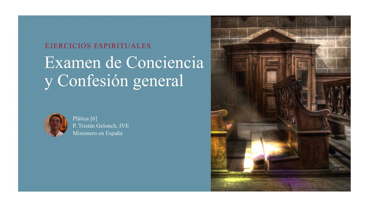 Dia 15 - Plática 6 - Examen de Conciencia y Confesión general - YouTube
