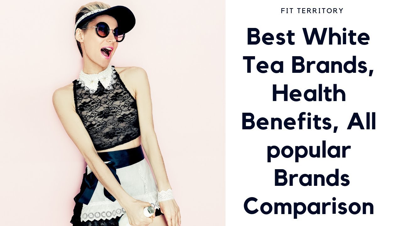 Best White Tea Brands of this year, Health Benefits, All Popular Brands Comparison ✅