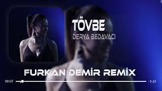 Derya Bedavacı - Tövbe ( Furkan Demir Remix ) | Bir Daha Da Tövbe Aramam Resimi