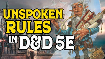 Unspoken Rules in D&D 5e