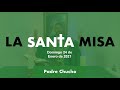 Padre Chucho - La Santa Misa (domingo 24 de enero)