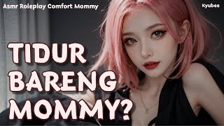 Tidur Bareng Mommy? | ASMR Roleplay Mommy | Roleplay Mommy | Suara Cewek | Comfort Mommy | Bed Talk