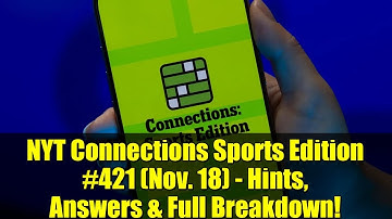 NYT Connections Sports Edition #421 (Nov. 18) - Hints, Answers & Full Breakdown!