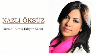 Nazlı Öksüz - Dersini Almış da Ediyor Ezber Resimi